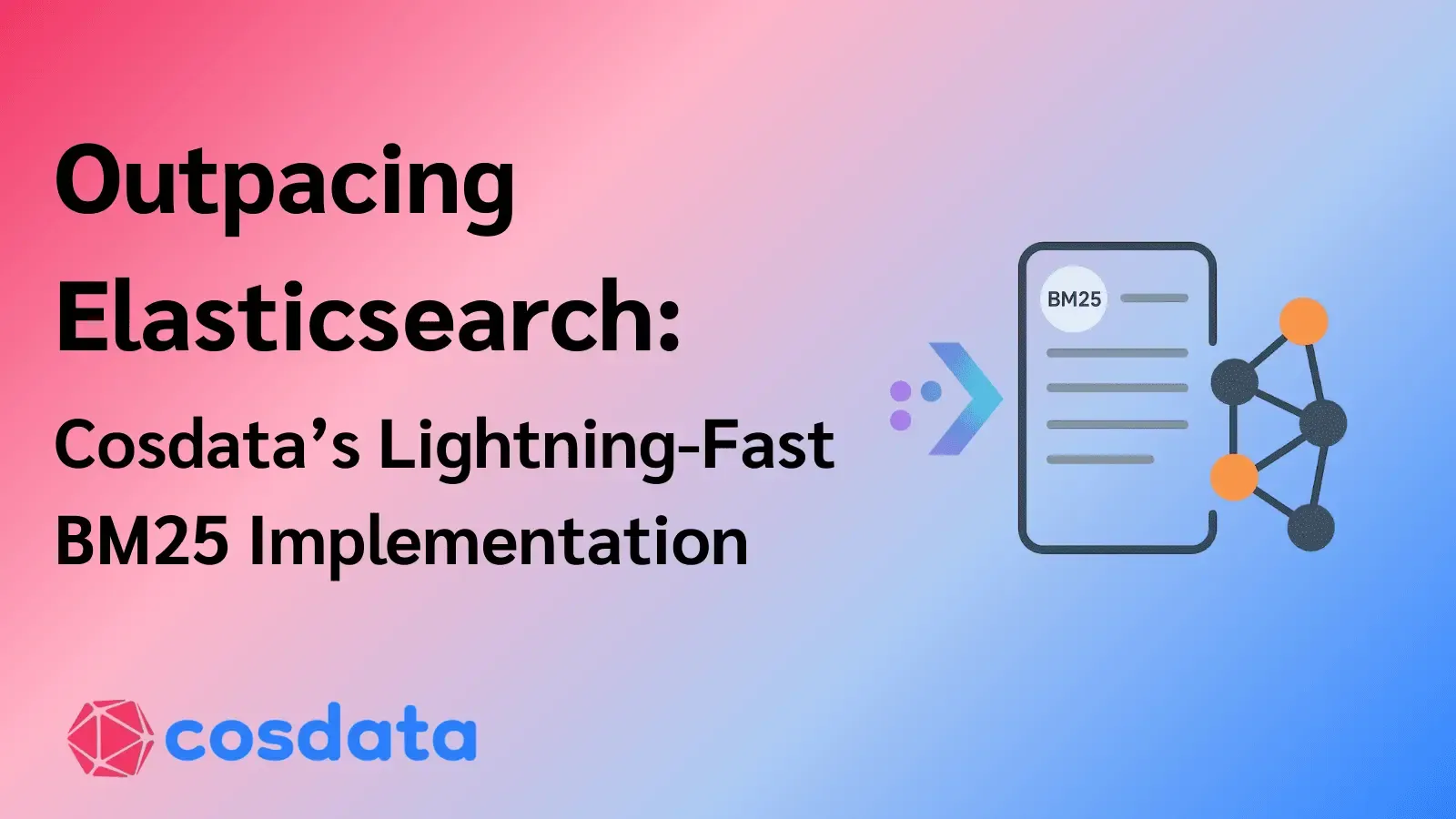 Outpacing Elasticsearch: How Cosdata Rebuilt BM25 for a New Era of Search