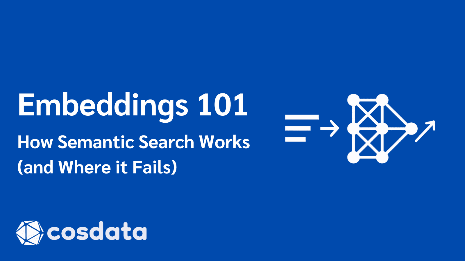 What Are Embeddings? How Semantic Search Works (and Where it Fails)