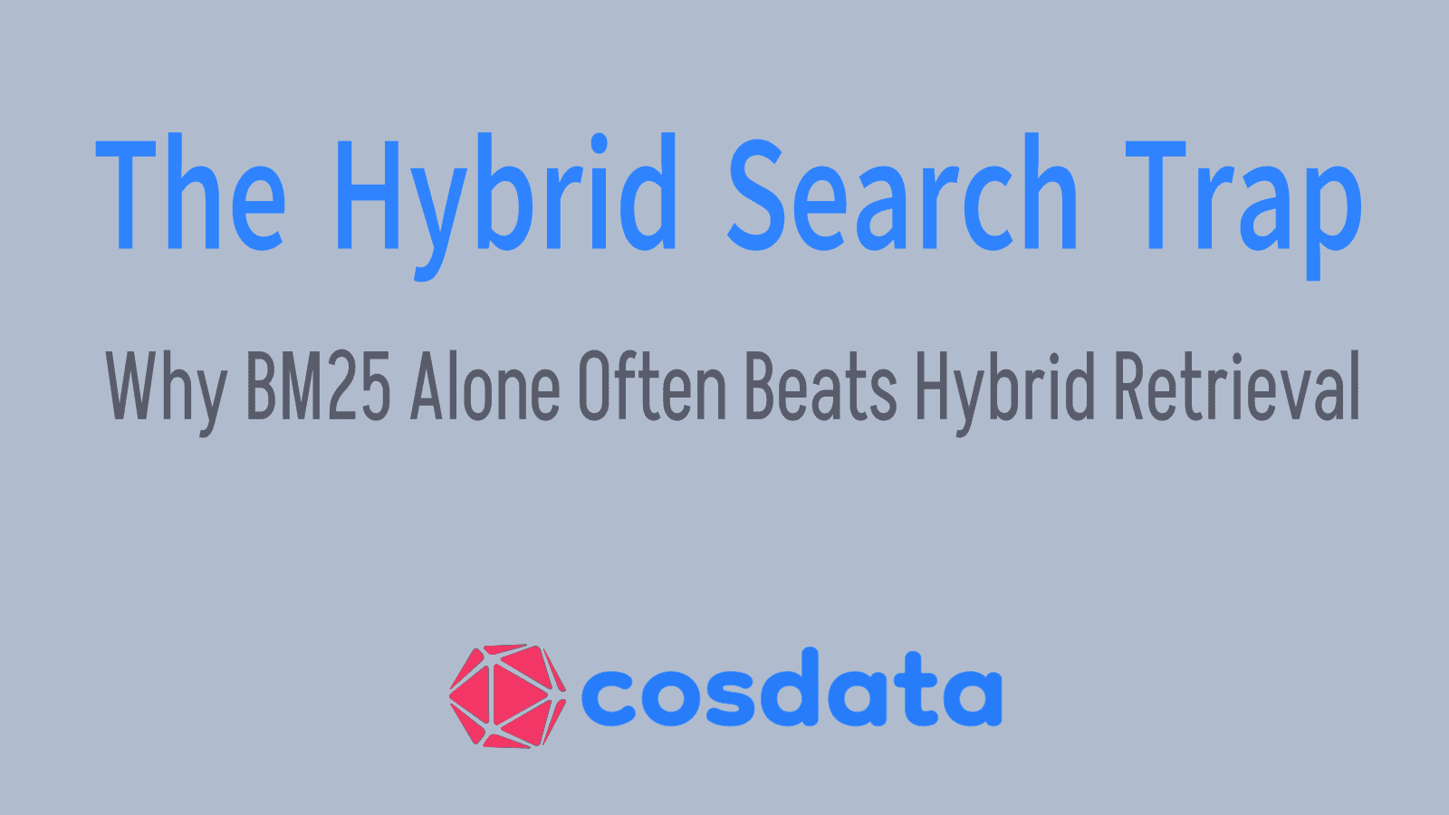 The Hybrid Search Trap - Why BM25 Alone Often Beats Hybrid Retrieval